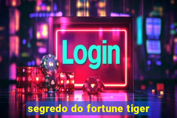 segredo do fortune tiger